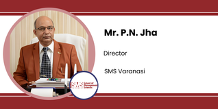 SMS Varanasi, Director: Mr. P.N. Jha Interview